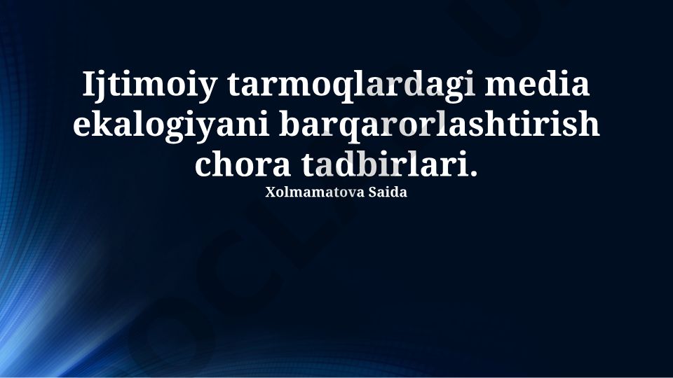 Ijtimoiy tarmoqlardagi media ekalogiyani barqarorlashtirish chora tadbirlari