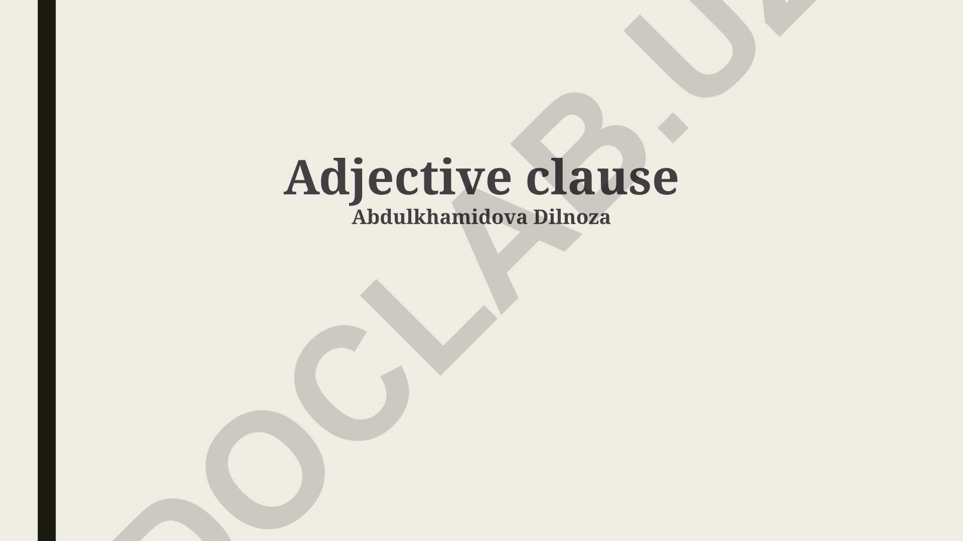 Identifying, Punctuating and Defining Adjective Clauses
