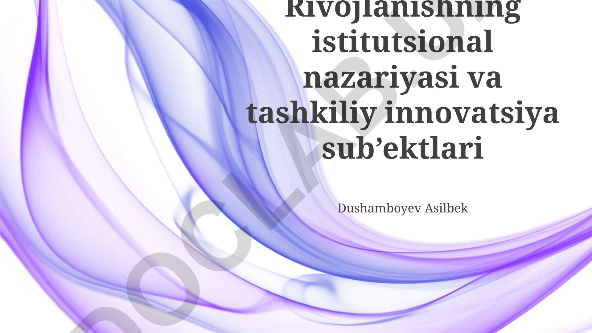 Rivojlanishning institutsional nazariyasi va tashkiliy innovatsiya sub'ektlari