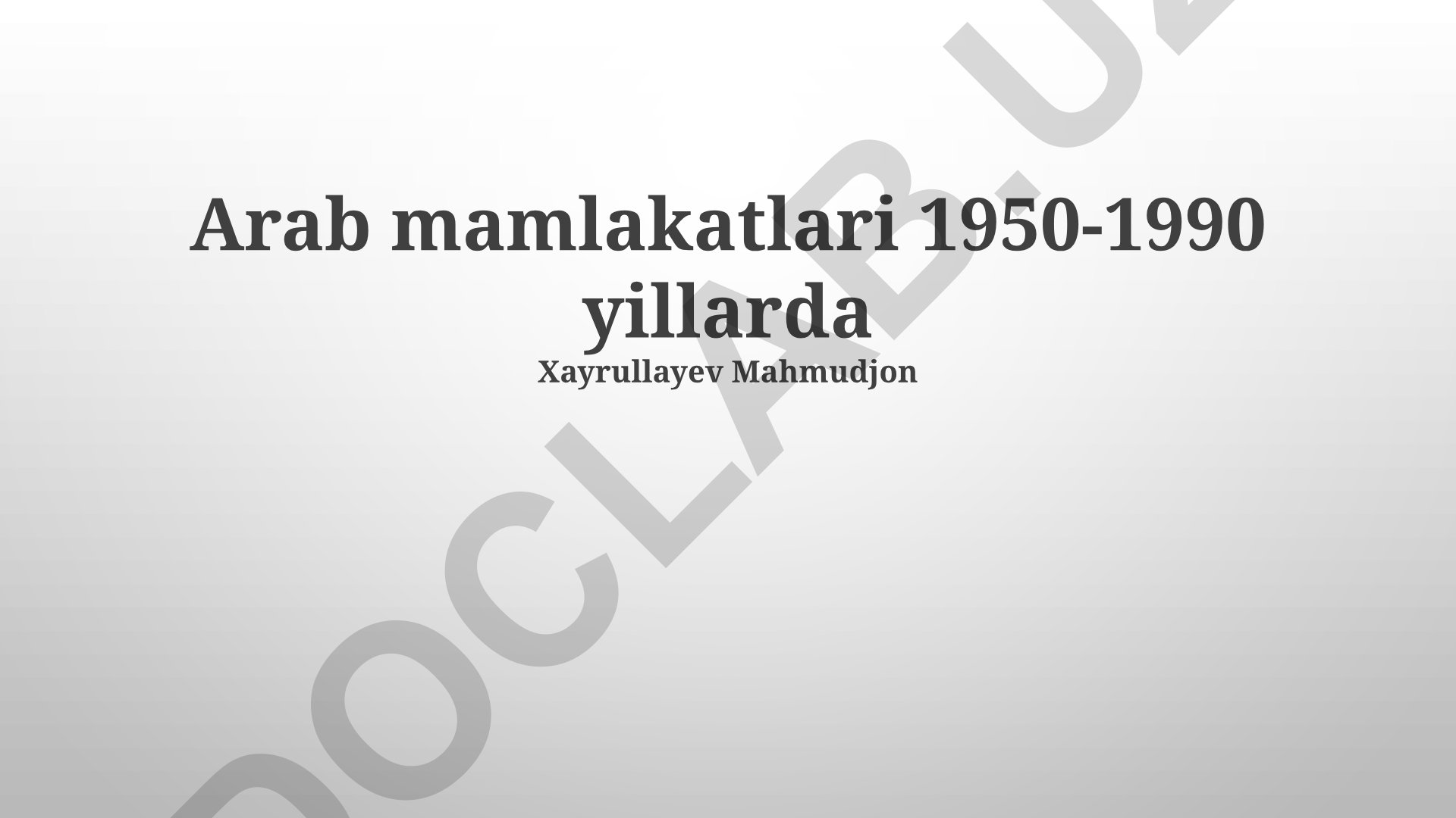 1950-1990 йиллардаги Араб мамлакатларининг ташқи сиёсати ва ижтимоий-иқтисодий ўзгаришлар