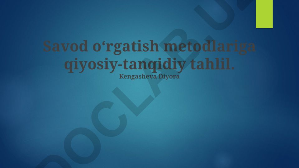 Savod oʻrgatish metodlariga qiyosiy-tanqidiy tahlil