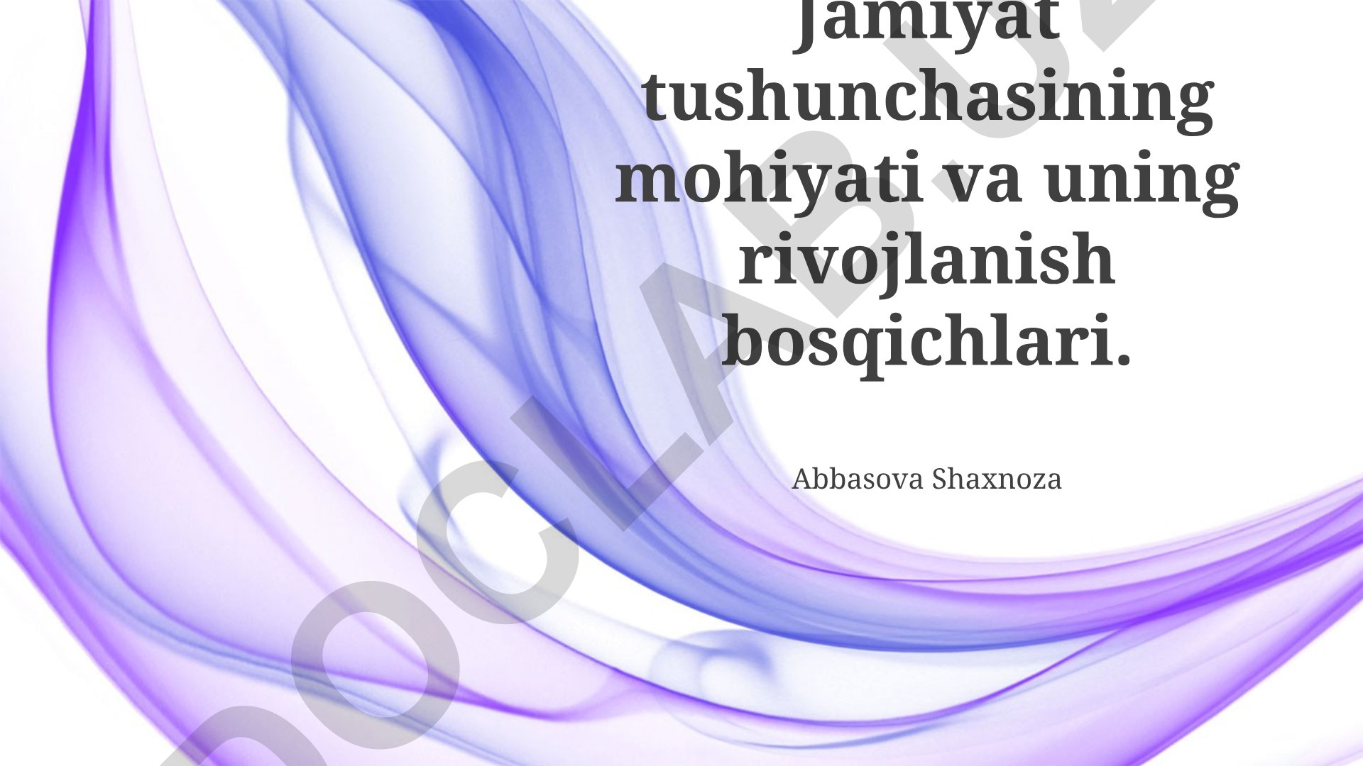 Jamiyat tushunchasining mohiyati va uning rivojlanish bosqichlari