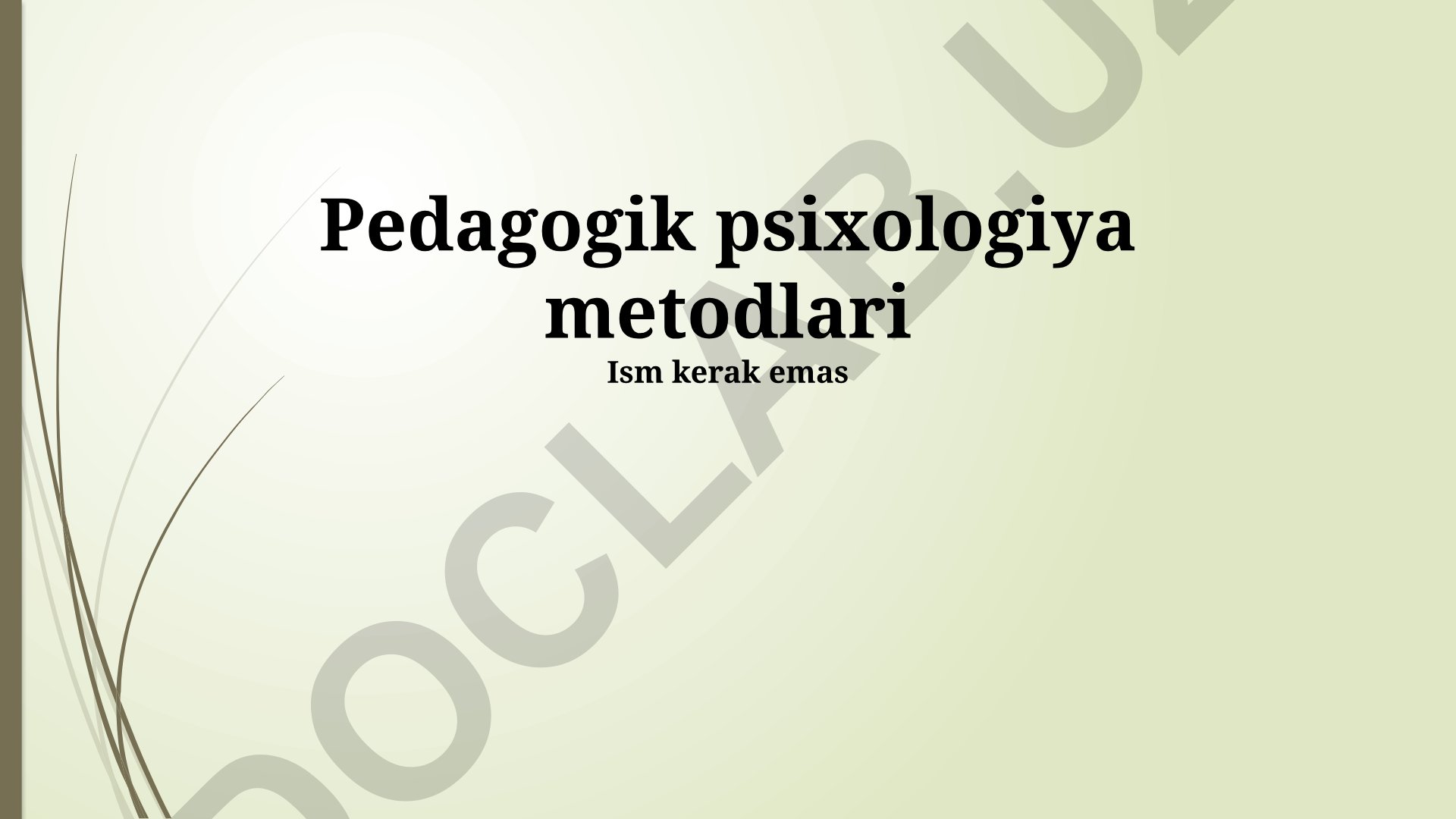 Pedagogik psixologiya metodlari va o'quvchilarning individual farqlari