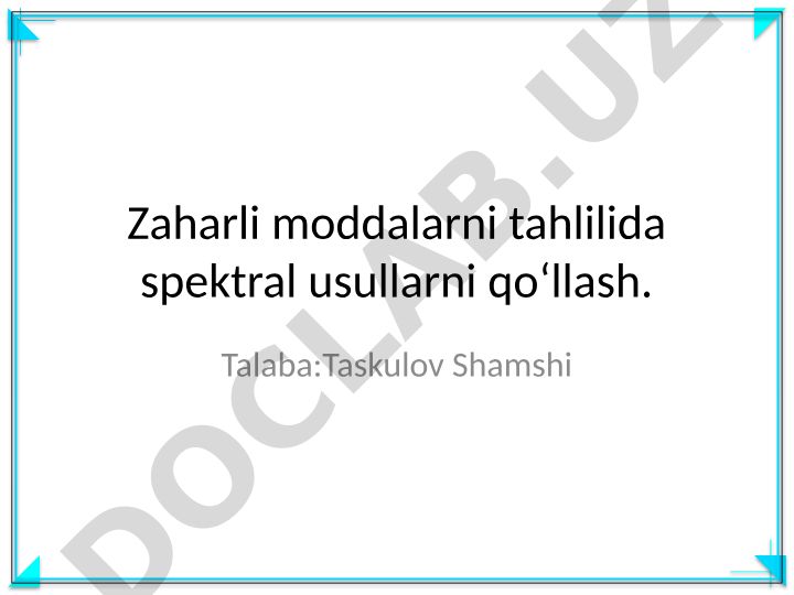 Zaharli moddalarni tahlilida spektral usullarni qo‘llash