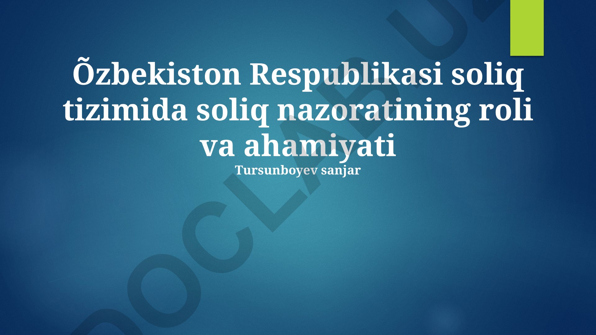 O'zbekiston Respublikasi soliq tizimida soliq nazoratining roli va ahamiyati