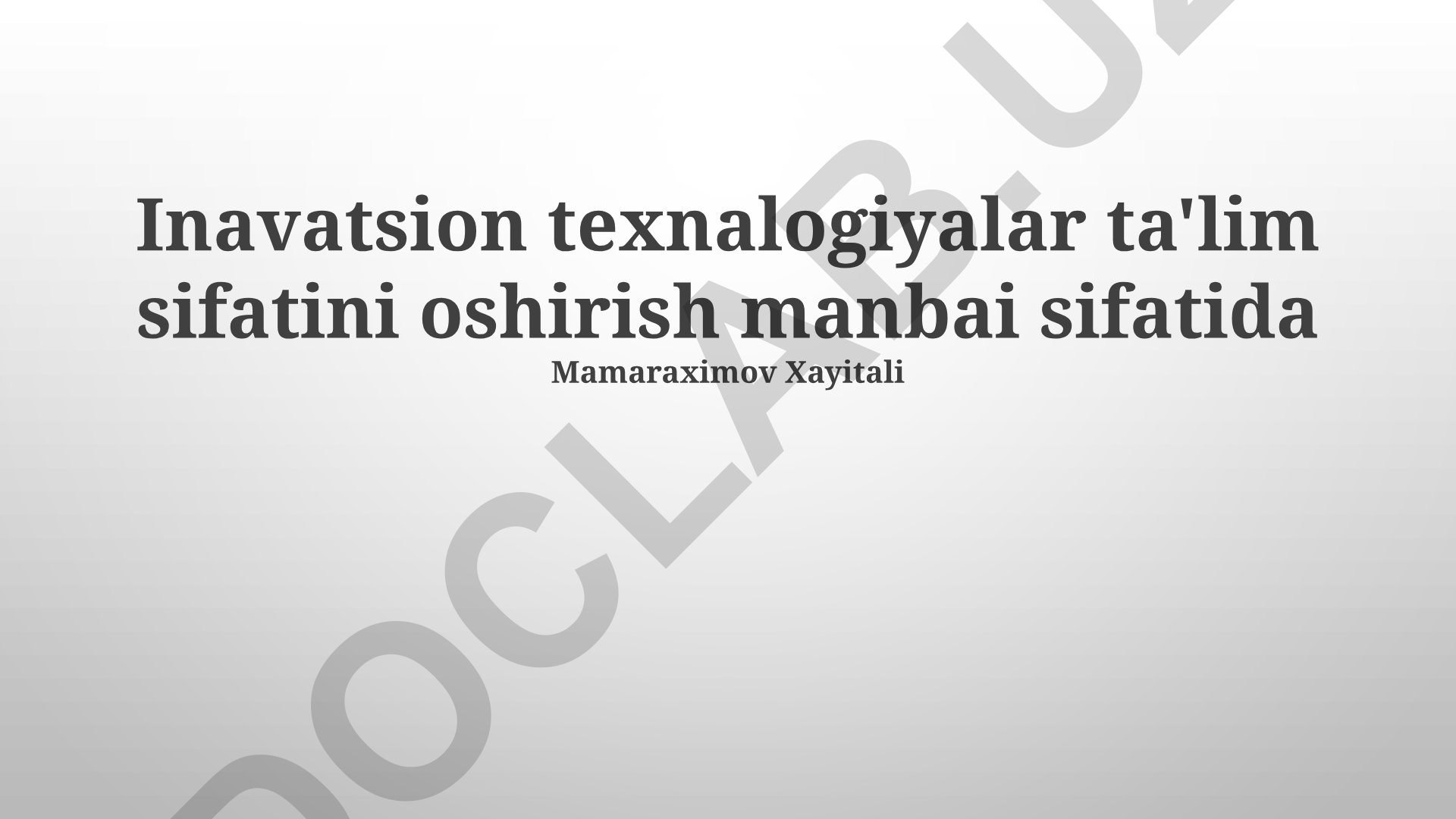Innovatsion texnologiyalar ta'lim sifatini oshirish manbai sifatida