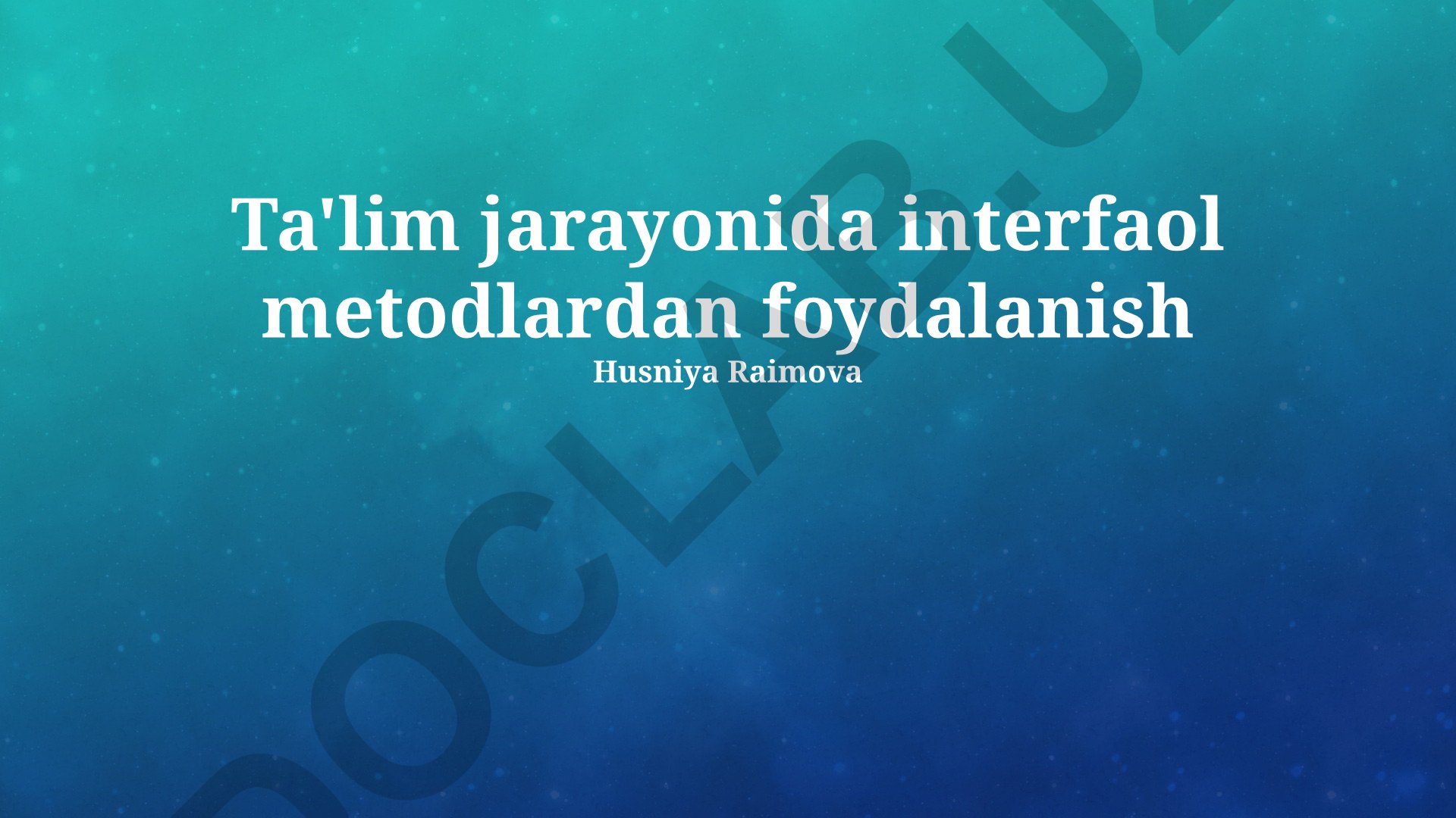 Interaktiv metodlardan foydalanish orqali ta'lim samaradorligini oshirish