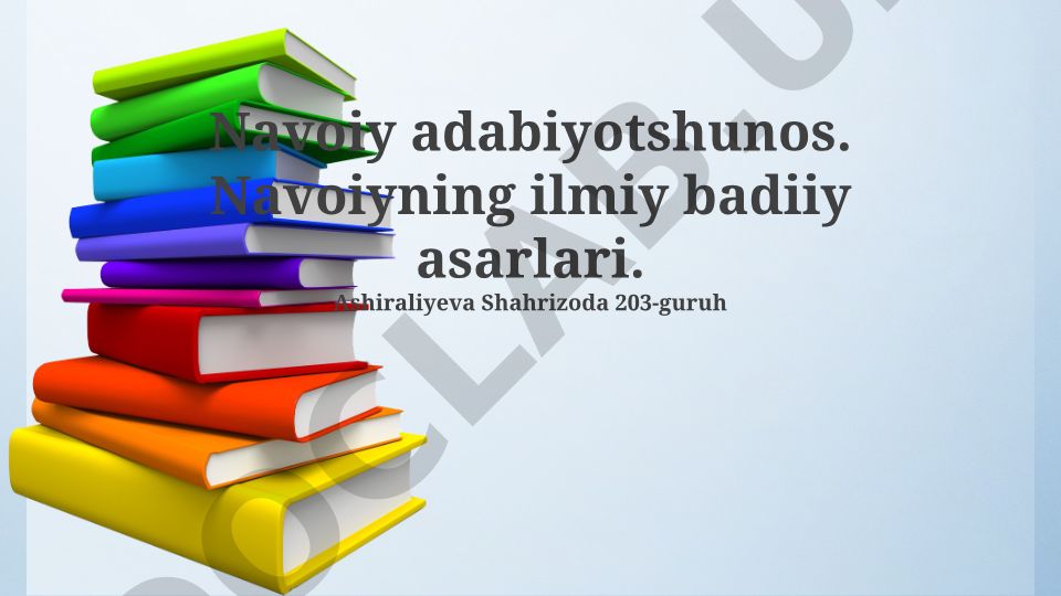 Alisher Navoiyning adabiyotshunoslik merosi va ilmiy asarlari