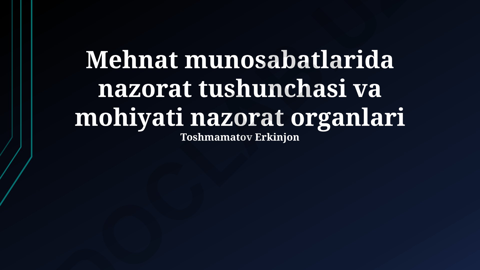 Mehnat munosabatlarida nazorat tushunchasi va mohiyati