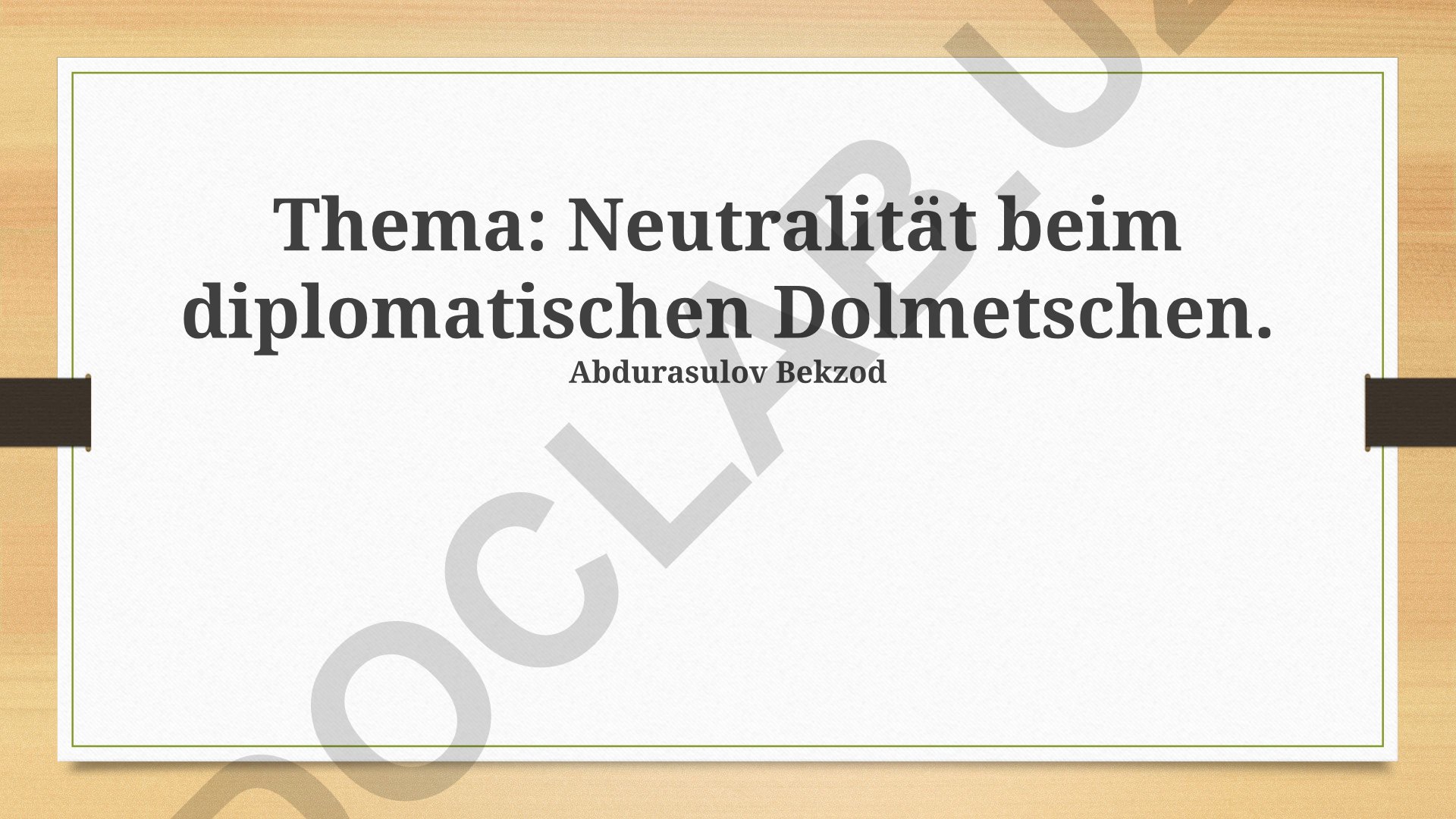 Neutralität beim diplomatischen Dolmetschen