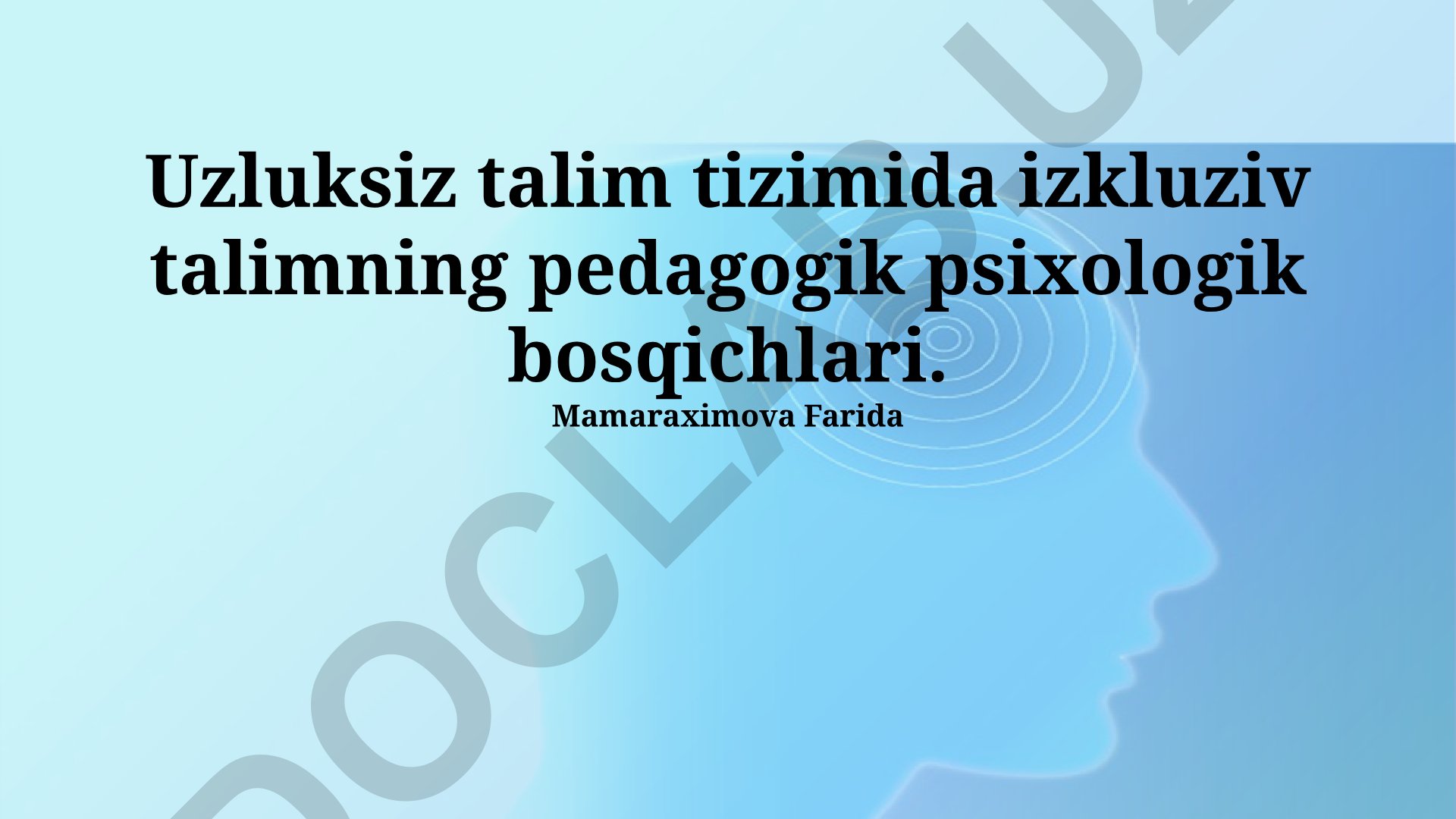 Uzluksiz ta'lim tizimida inklyuziv ta'limning pedagogik-psixologik bosqichlari
