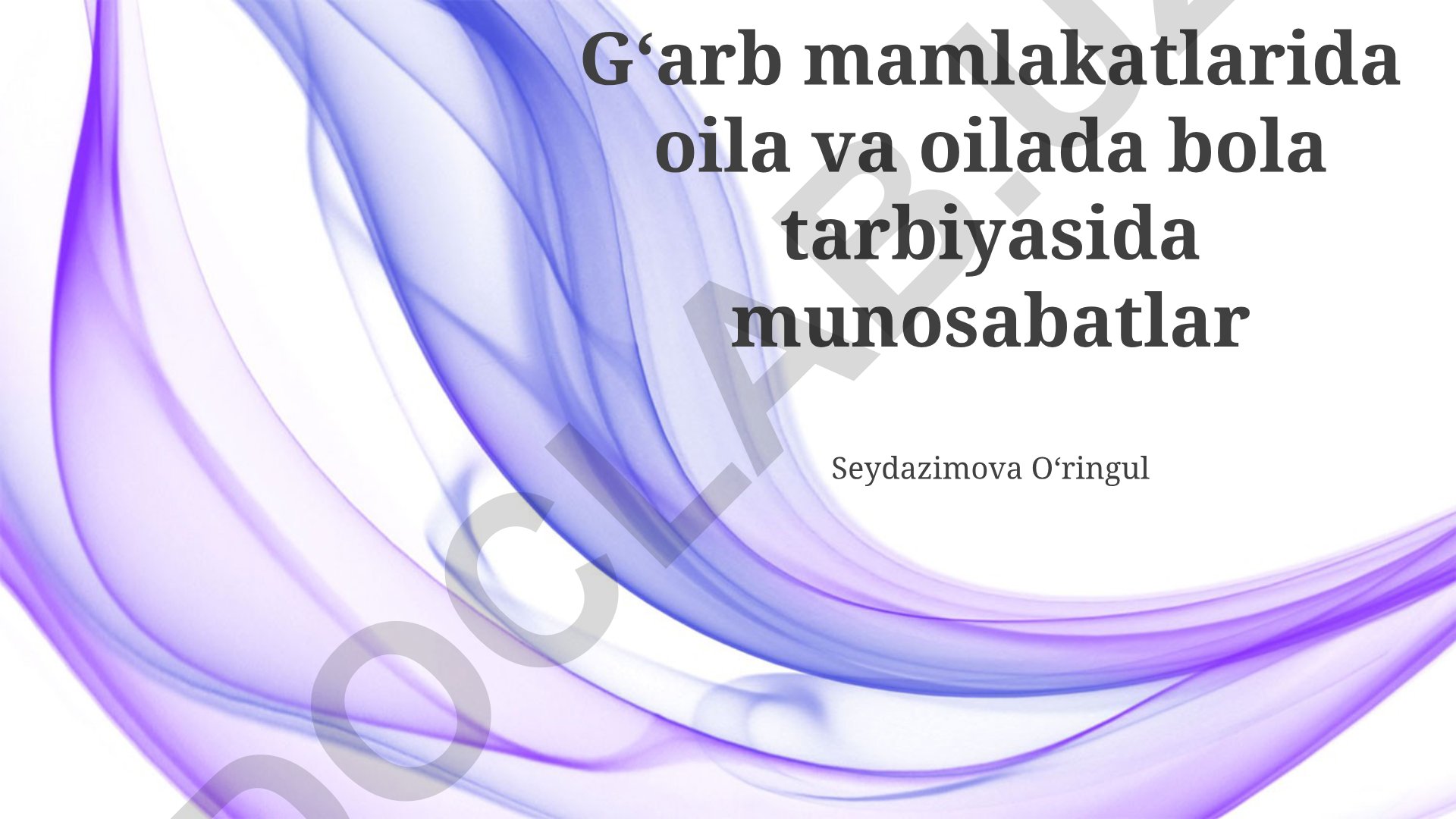 G'arb mamlakatlarida oila va bolalar tarbiyasida munosabatlar