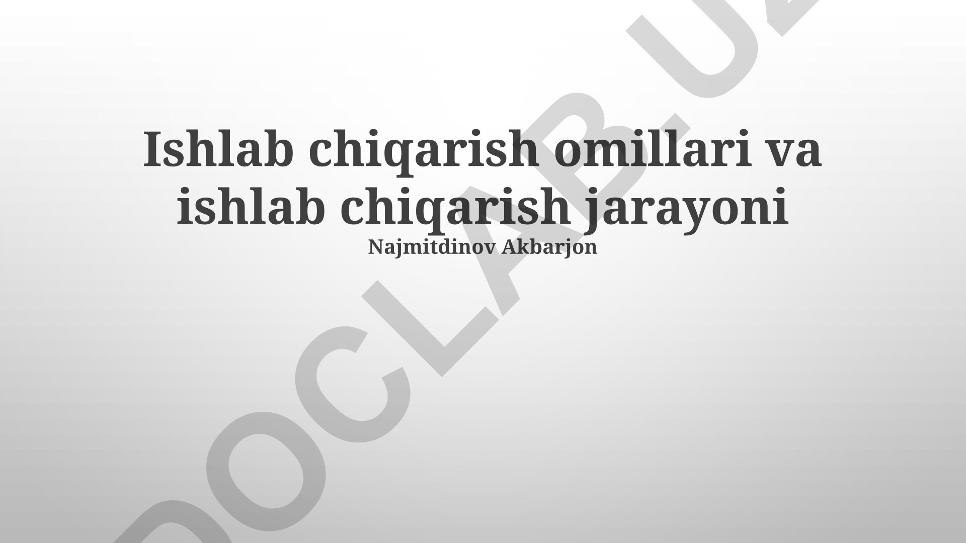 Ishlab chiqarish omillari va ishlab chiqarish jarayoni