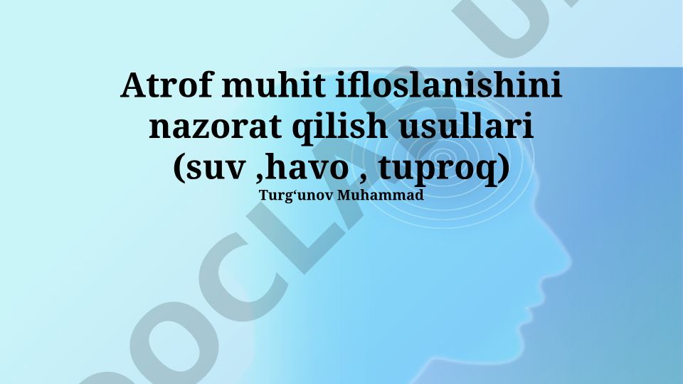 Atrof muhit ifloslanishini nazorat qilish usullari (suv, havo, tuproq)
