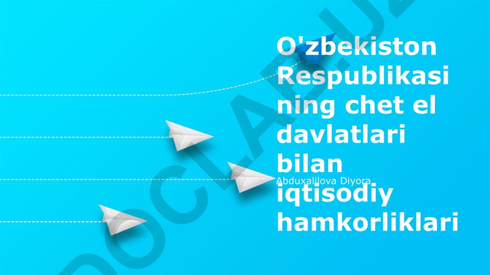 O'zbekiston Respublikasining chet el davlatlari bilan iqtisodiy hamkorliklari