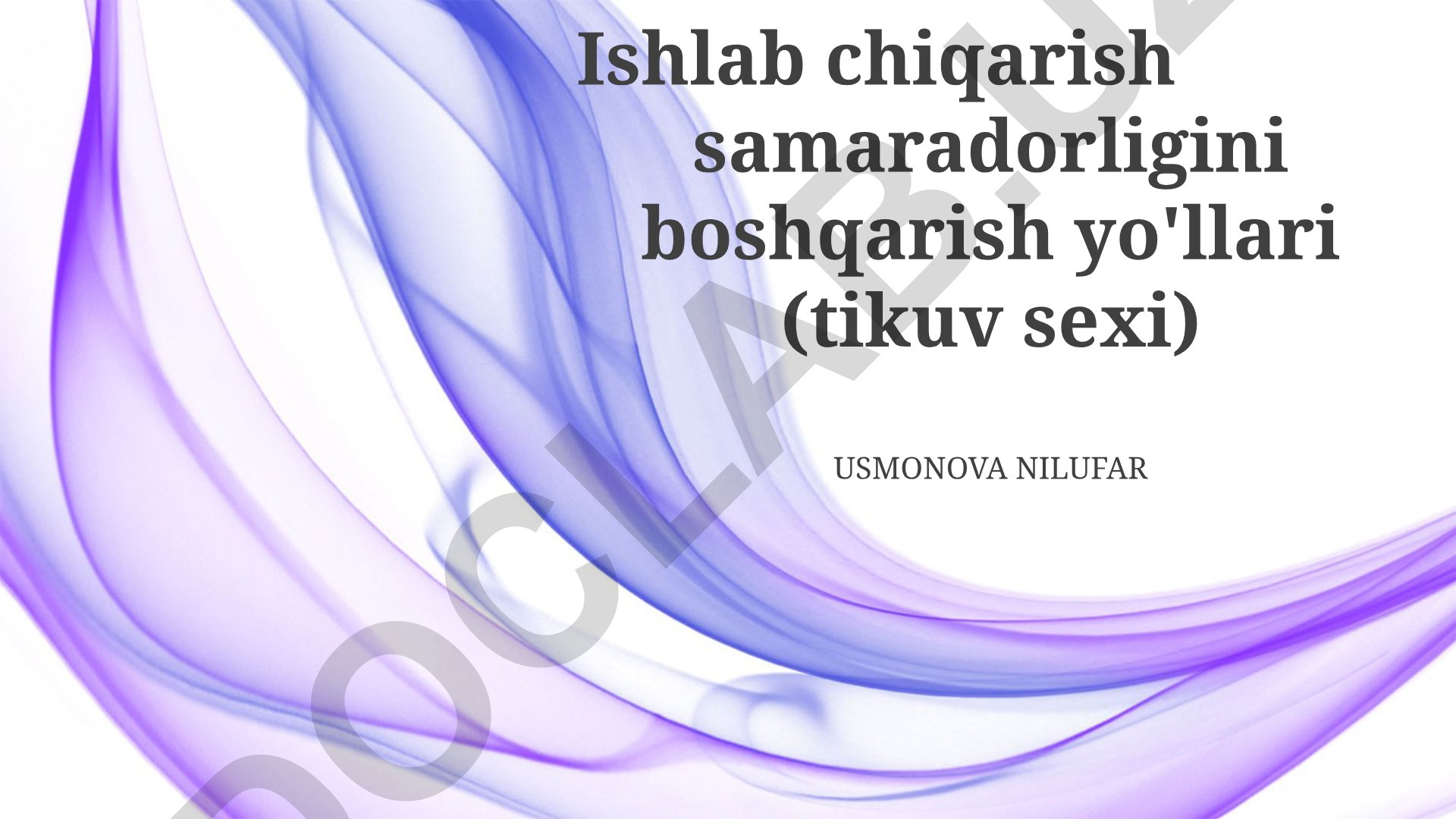 Ishlab chiqarish samaradorligini boshqarish yo'llari (tikuv sexi)