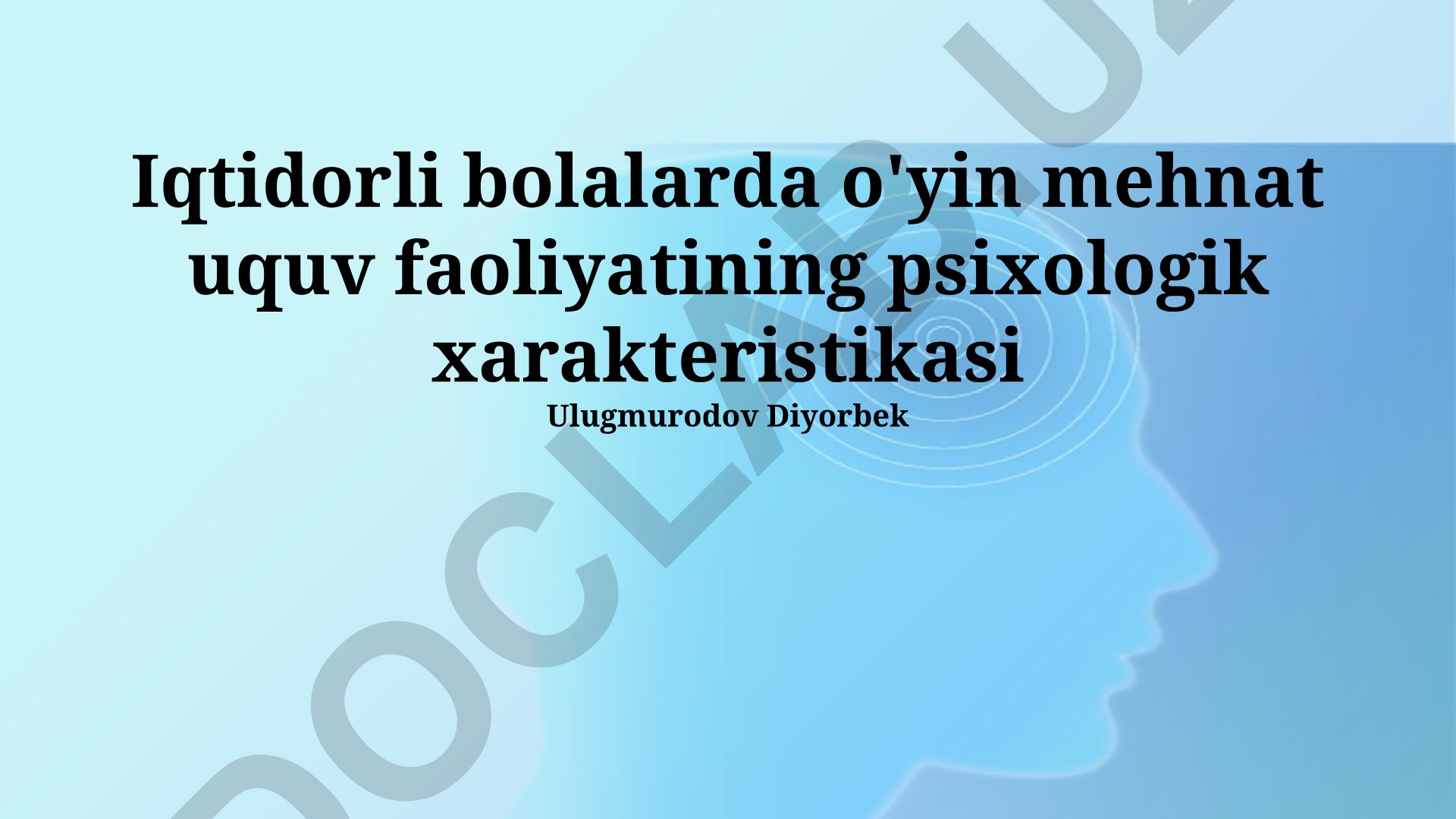 Iqtidorli bolalarda o'yin, mehnat va o'quv faoliyatining psixologik xarakteristikasi