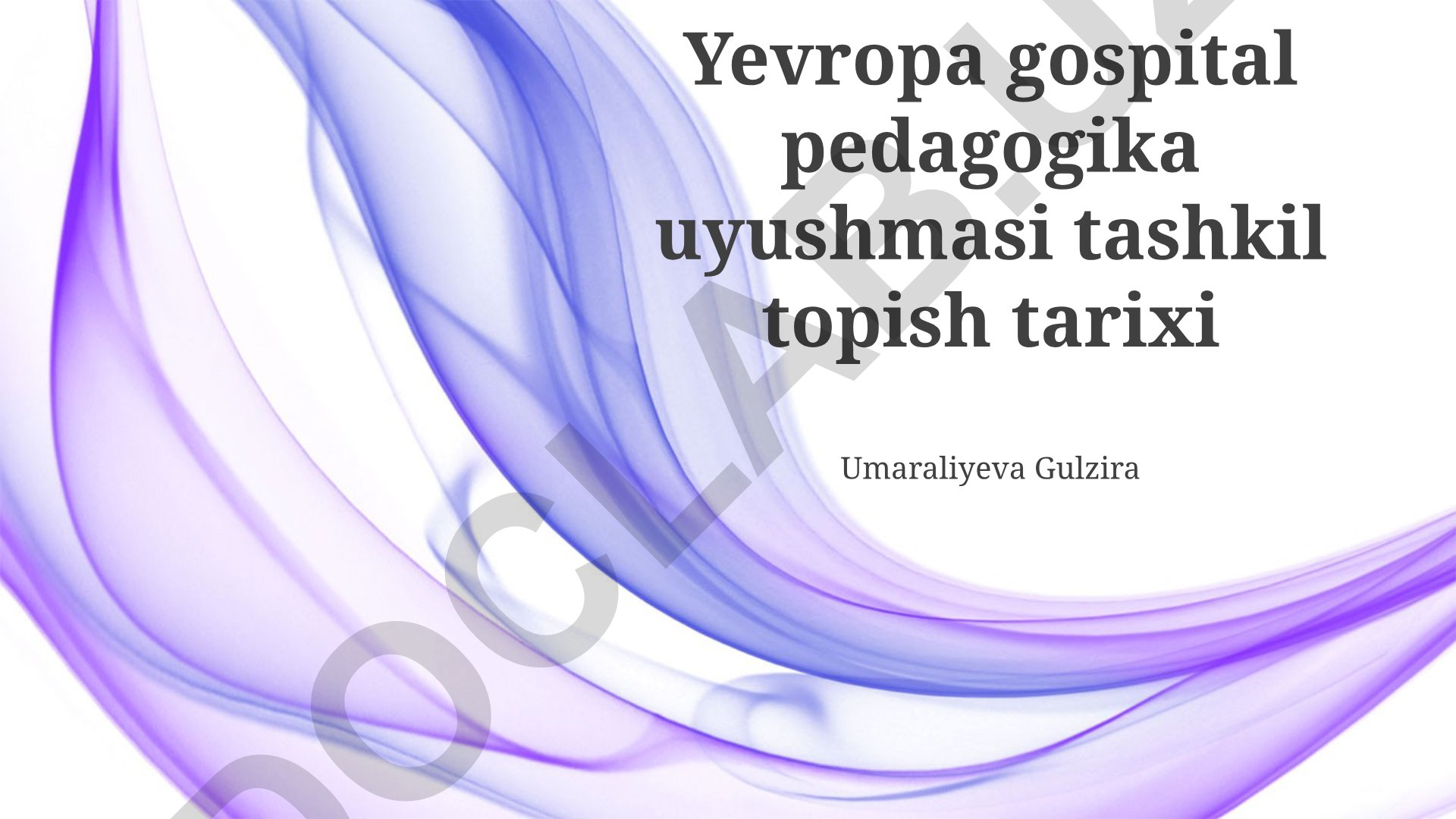 Yevropa gospital pedagogika uyushmasi tashkil topish tarixi va faoliyati