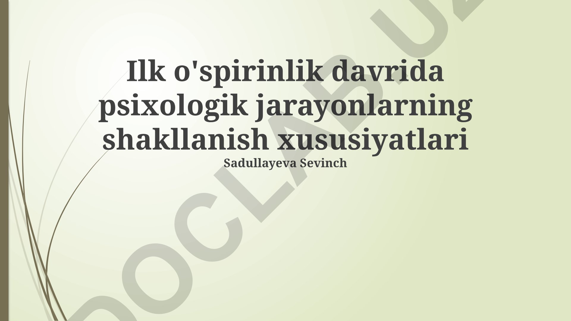 Ilk o'spirinlik davrida psixologik jarayonlarning shakllanish xususiyatlari