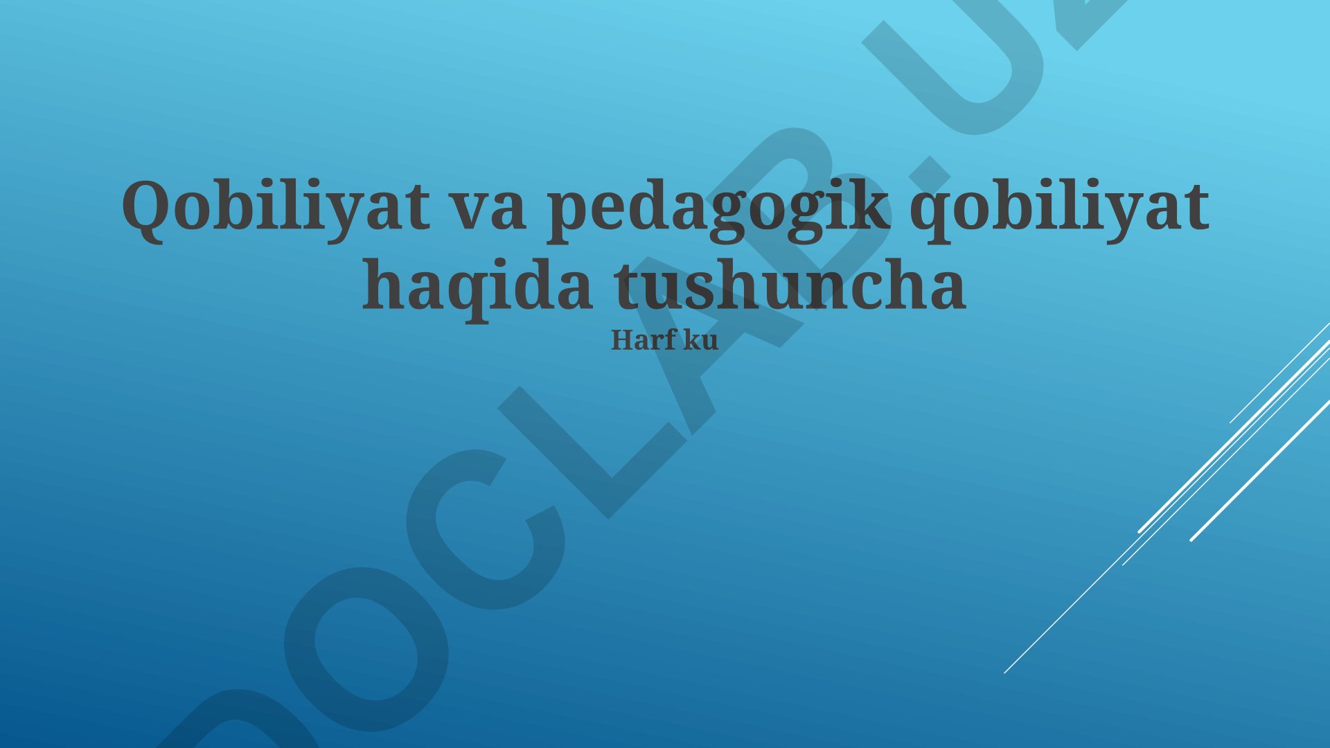 Qobiliyat va pedagogik qobiliyat tushunchalari
