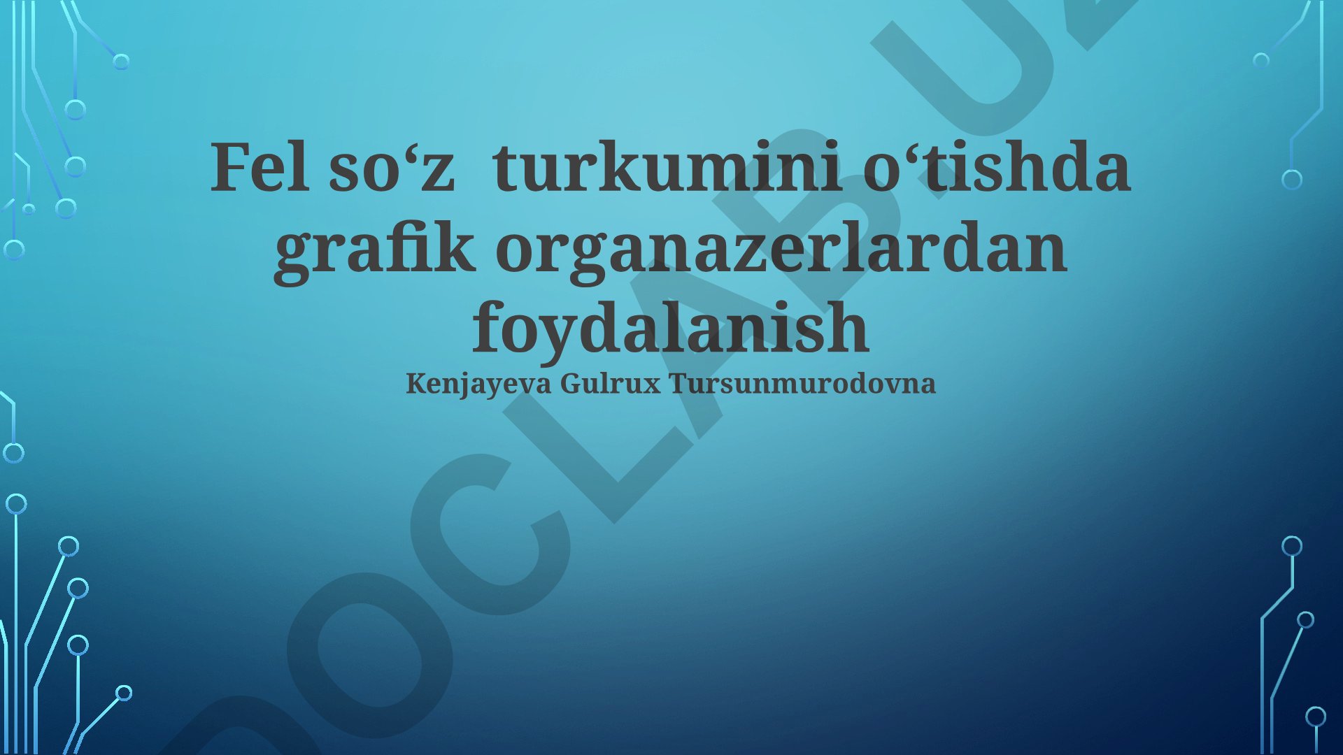 Fel soʻz turkumini oʻtishda grafik organazerlardan foydalanish
