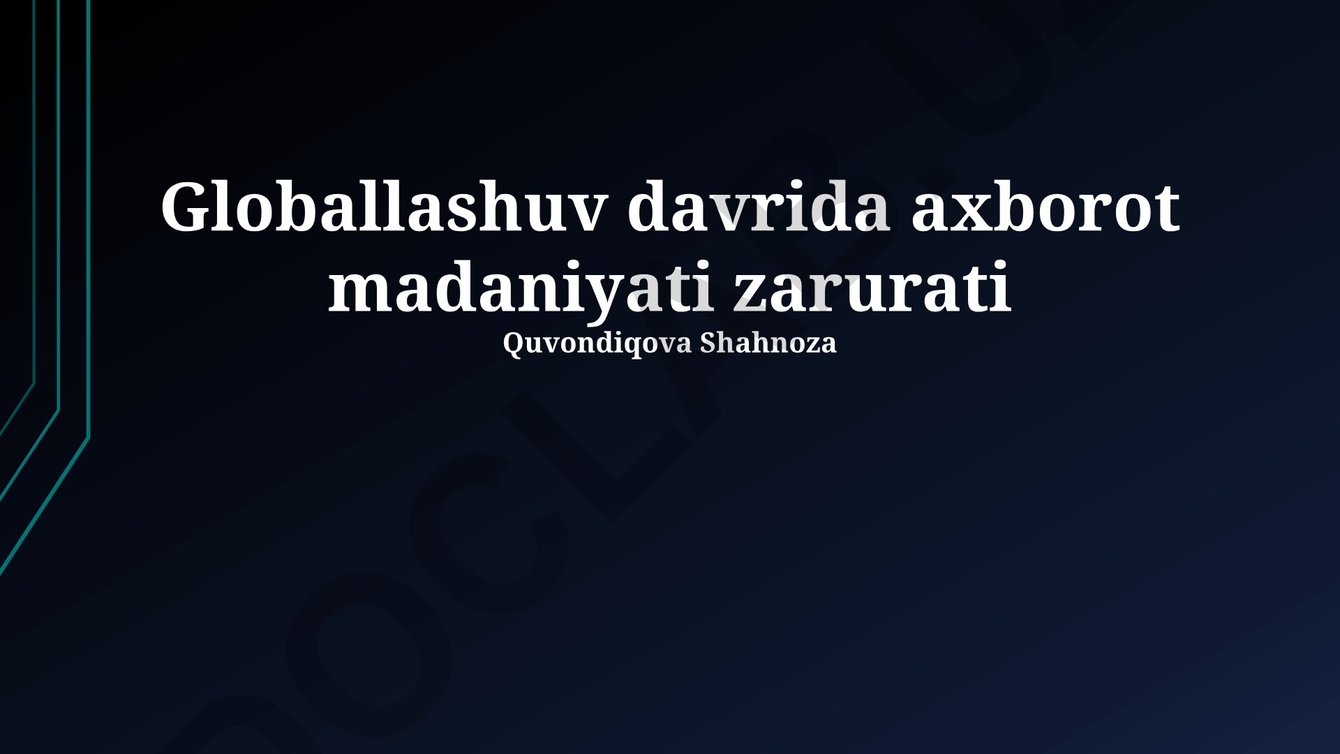 Globallashuv davrida axborot madaniyati zarurati