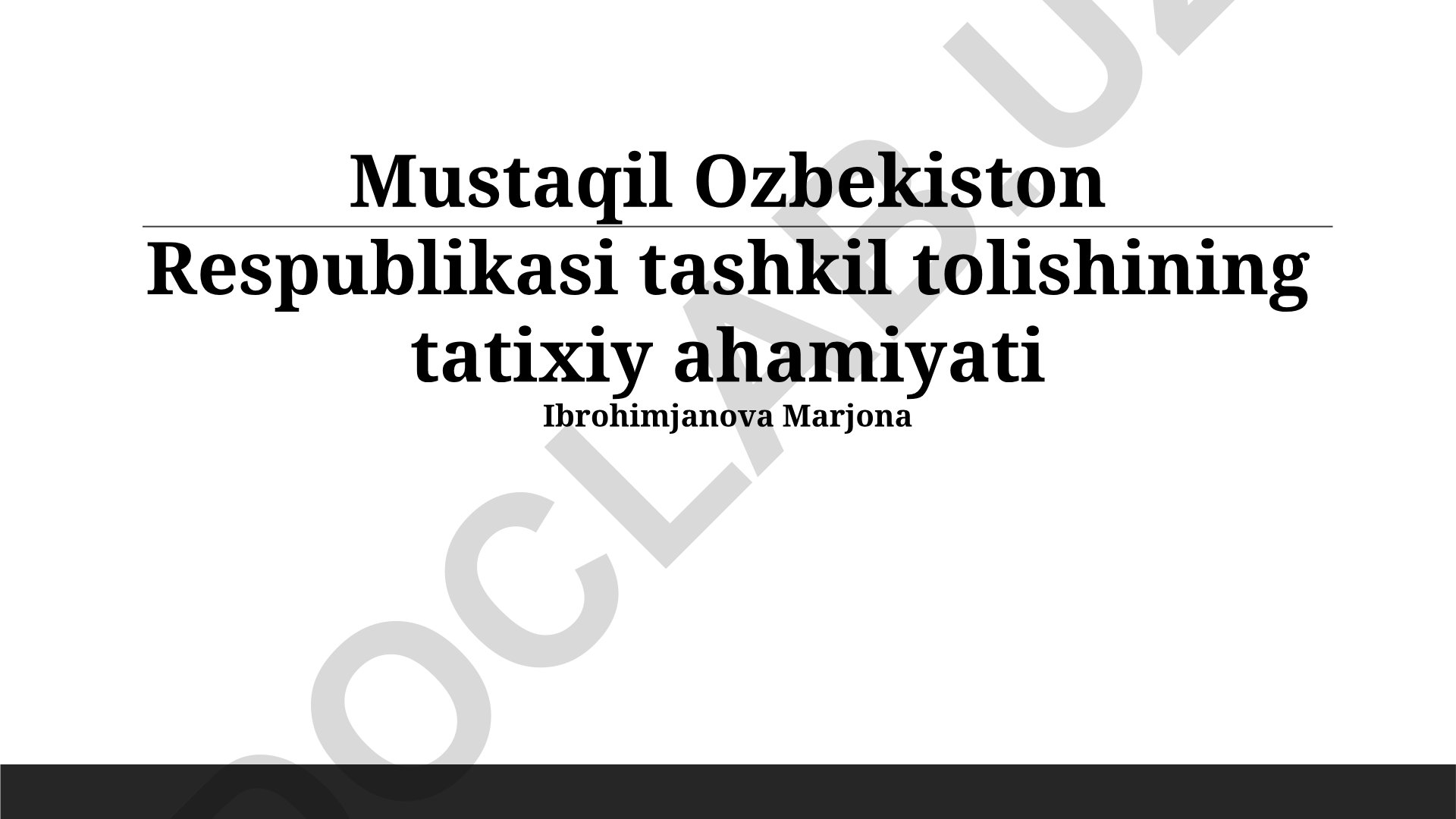 Mustaqil O'zbekiston Respublikasining tashkil topishining tarixiy ahamiyati