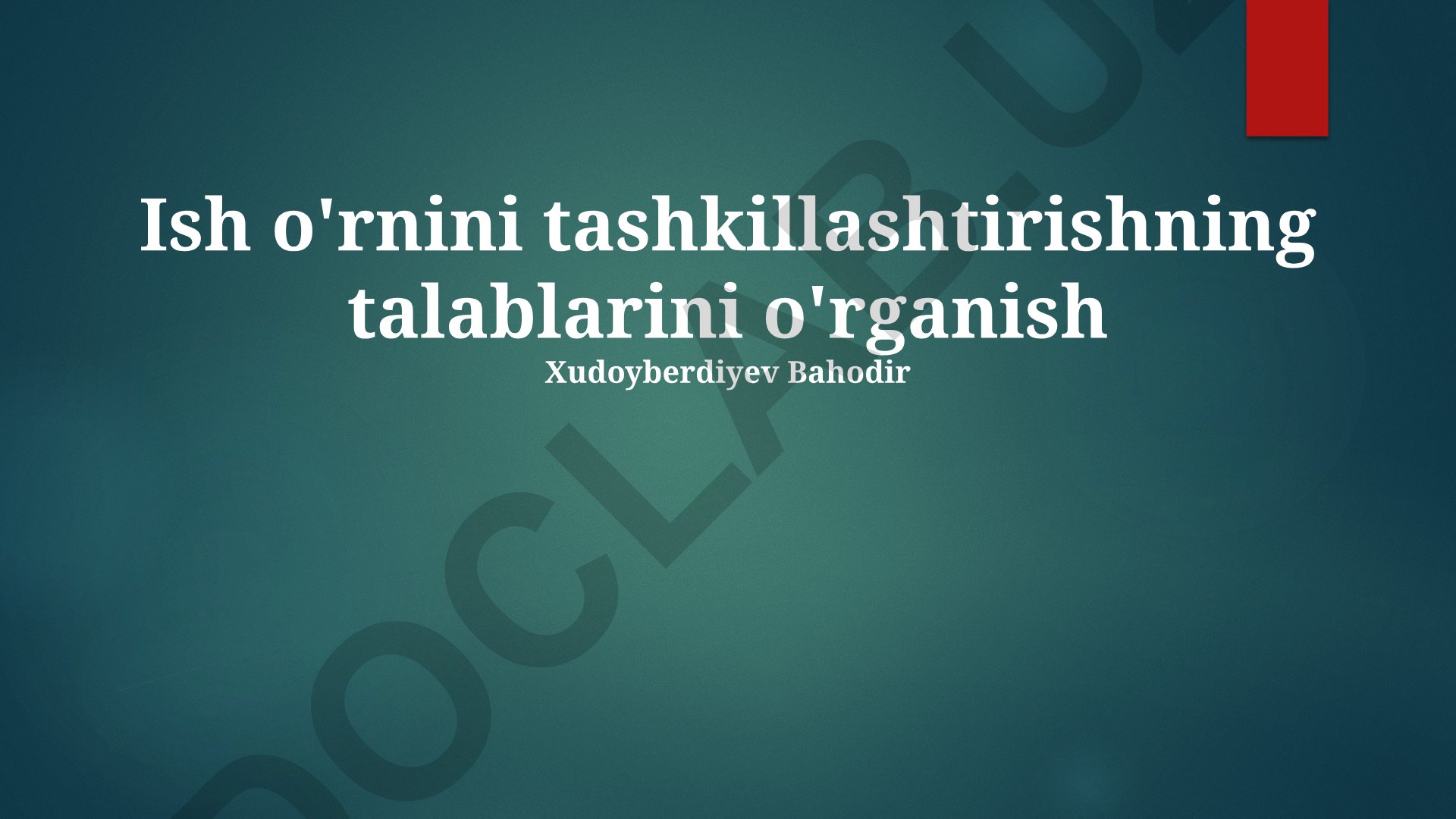 Ish o'rnini tashkillashtirishning talablarini o'rganish