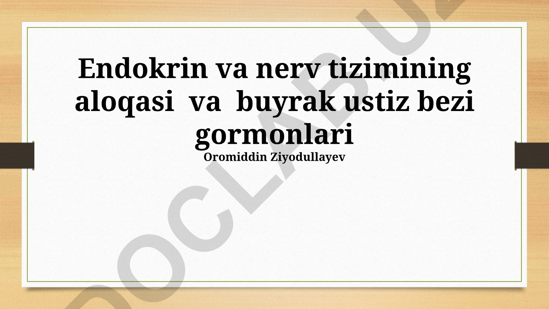 Endokrin va nerv tizimining aloqasi va buyrak ustiz bezi gormonlari