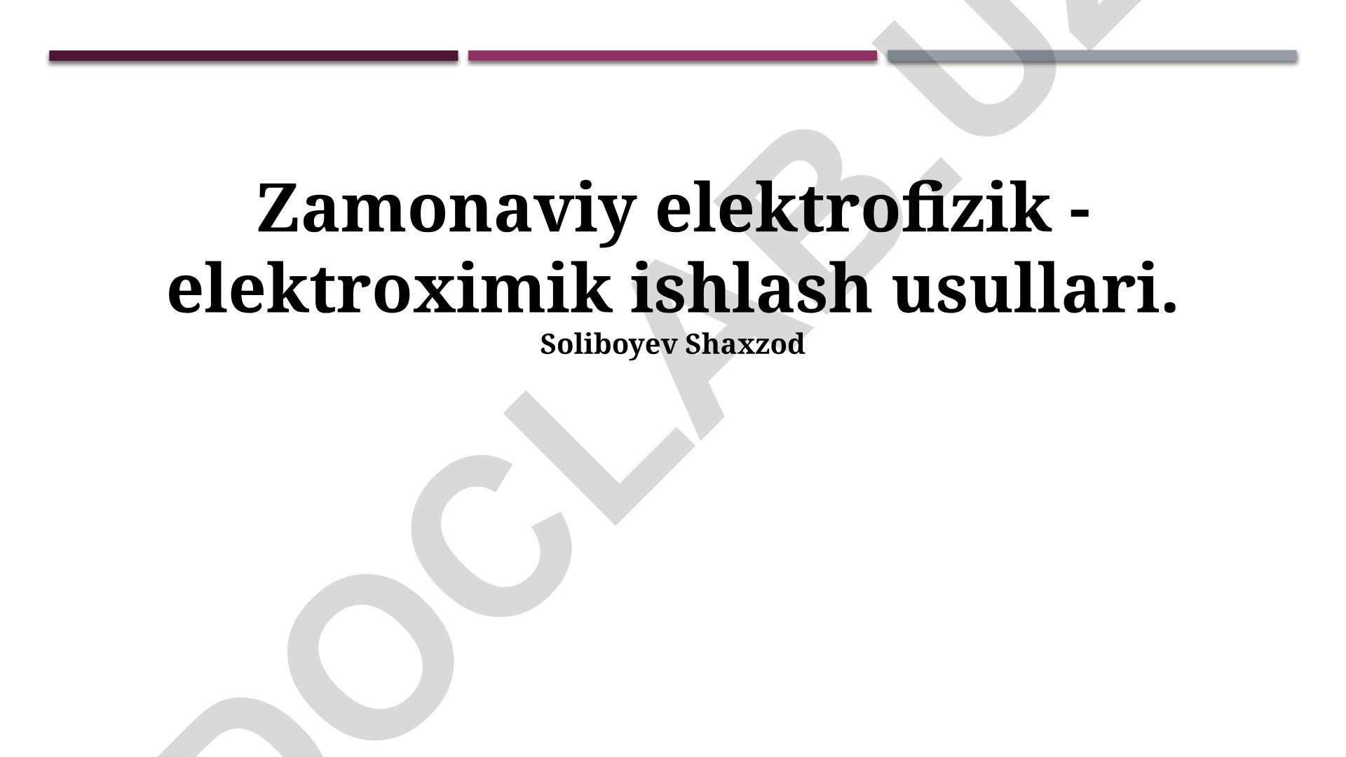 Zamonaviy elektrofizik - elektroximik ishlash usullari