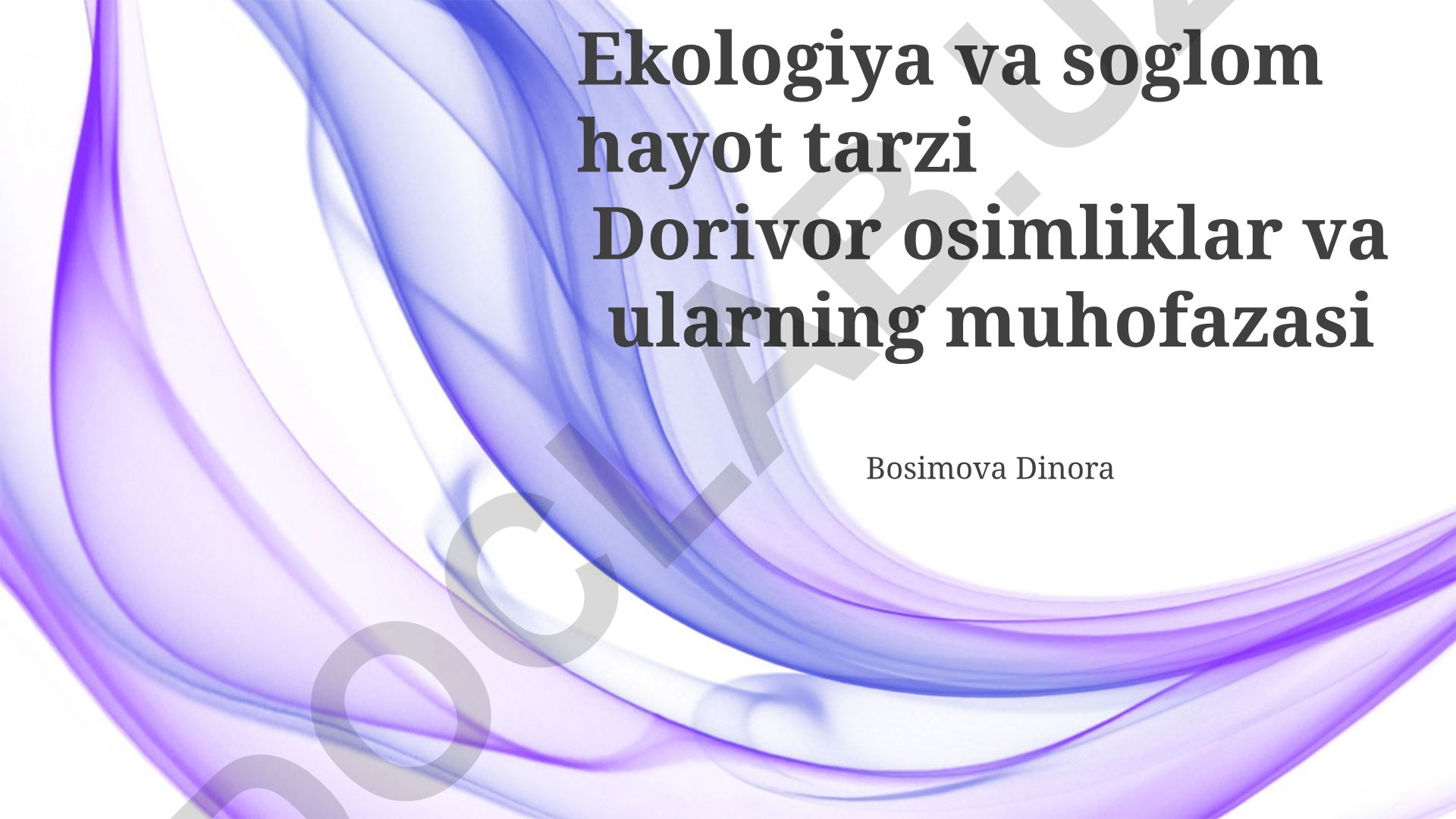 Ekologiya va sog'lom hayot tarzi, dorivor o'simliklar muhofazasi