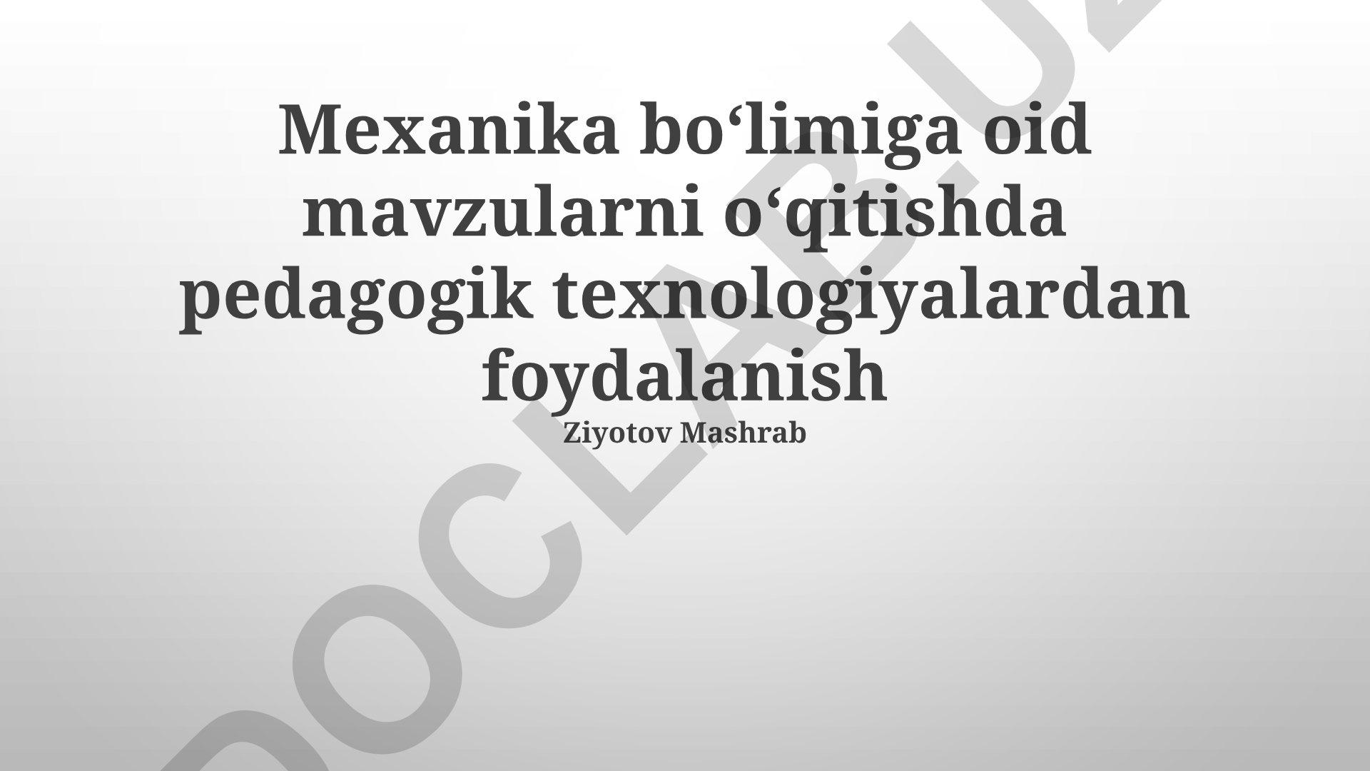 Mexanika fanini o'qitishda pedagogik texnologiyalardan foydalanish