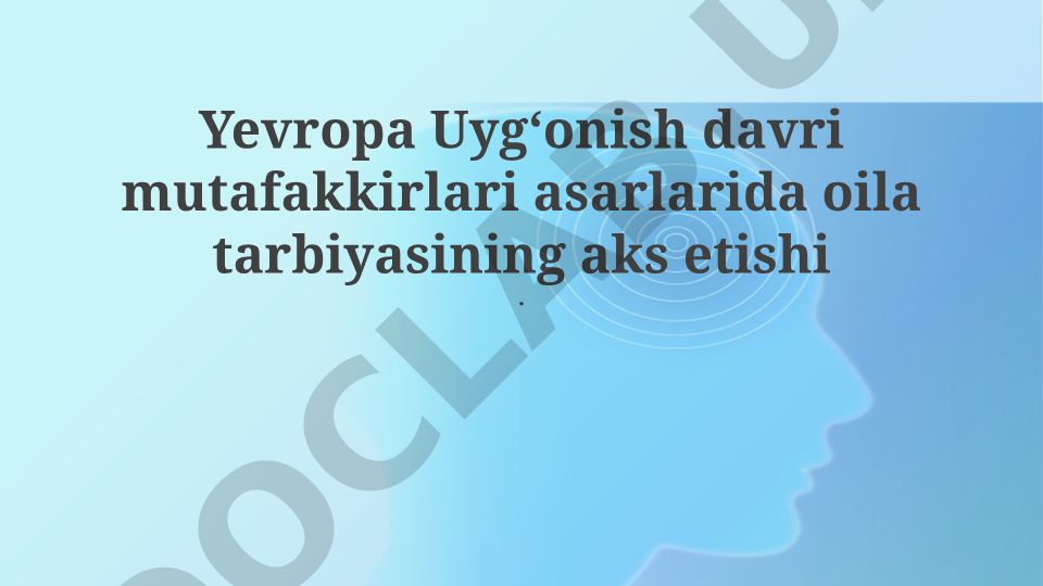 Yevropa Uyg'onish davri mutafakkirlari asarlarida oila tarbiyasining aks etishi