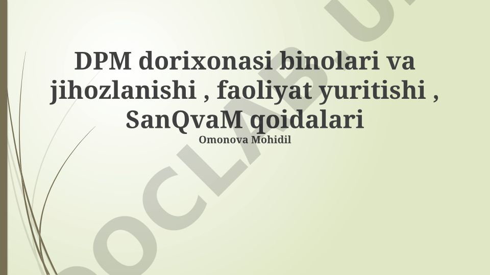 DPM dorixonasi binolari, jihozlanishi va faoliyat yuritishi