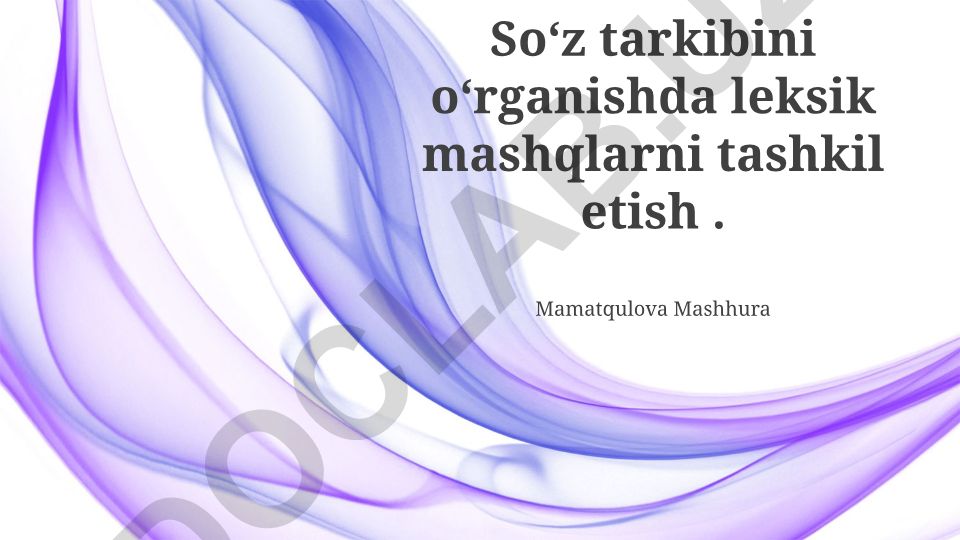 Soʻz tarkibini oʻrganishda leksik mashqlarni tashkil etish