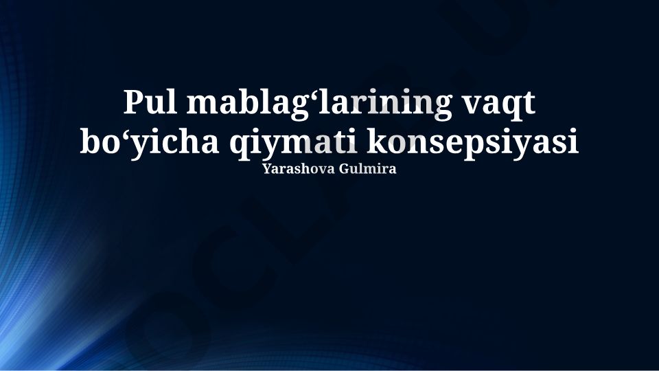 Pul mablagʻlarining vaqt boʻyicha qiymati konsepsiyasi