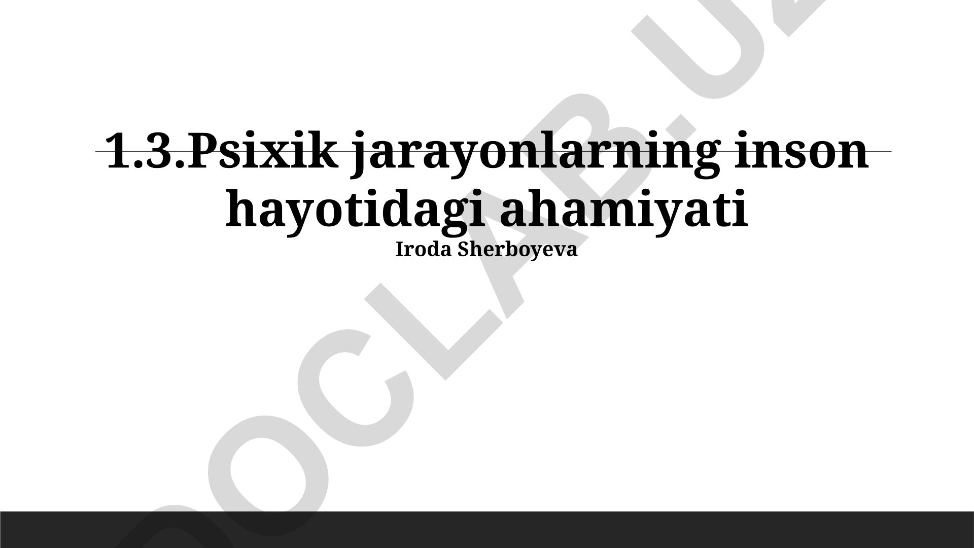 Psixik jarayonlarning inson hayotidagi ahamiyati