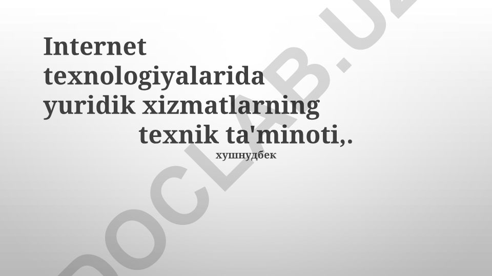 Internet texnologiyalarida yuridik xizmatlarning texnik ta'minoti