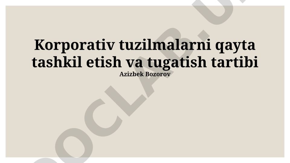Korporativ tuzilmalarni qayta tashkil etish va tugatish tartibi