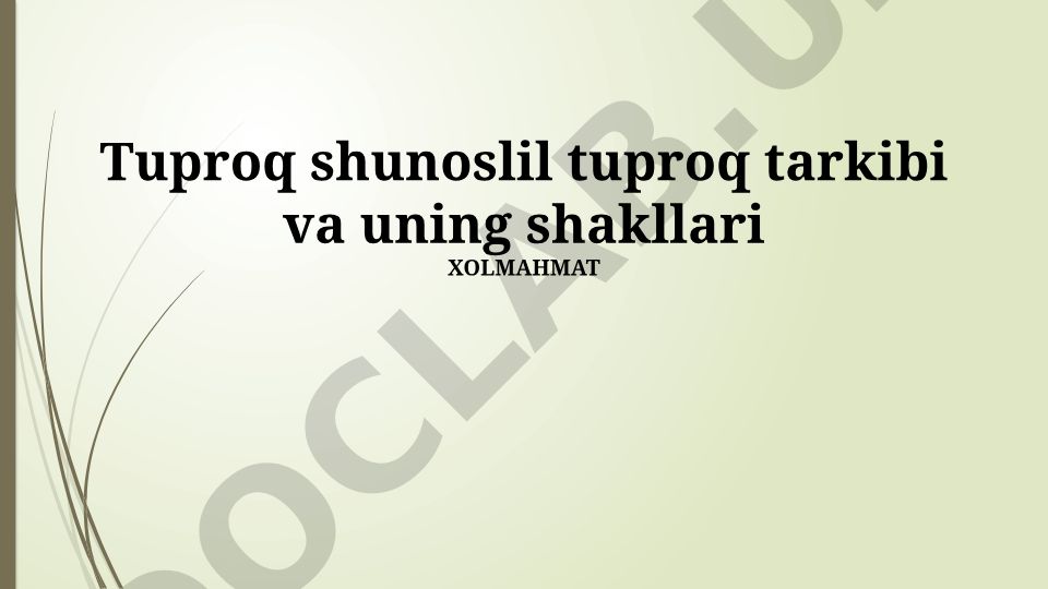 Tuproq tarkibi va uning shakllari