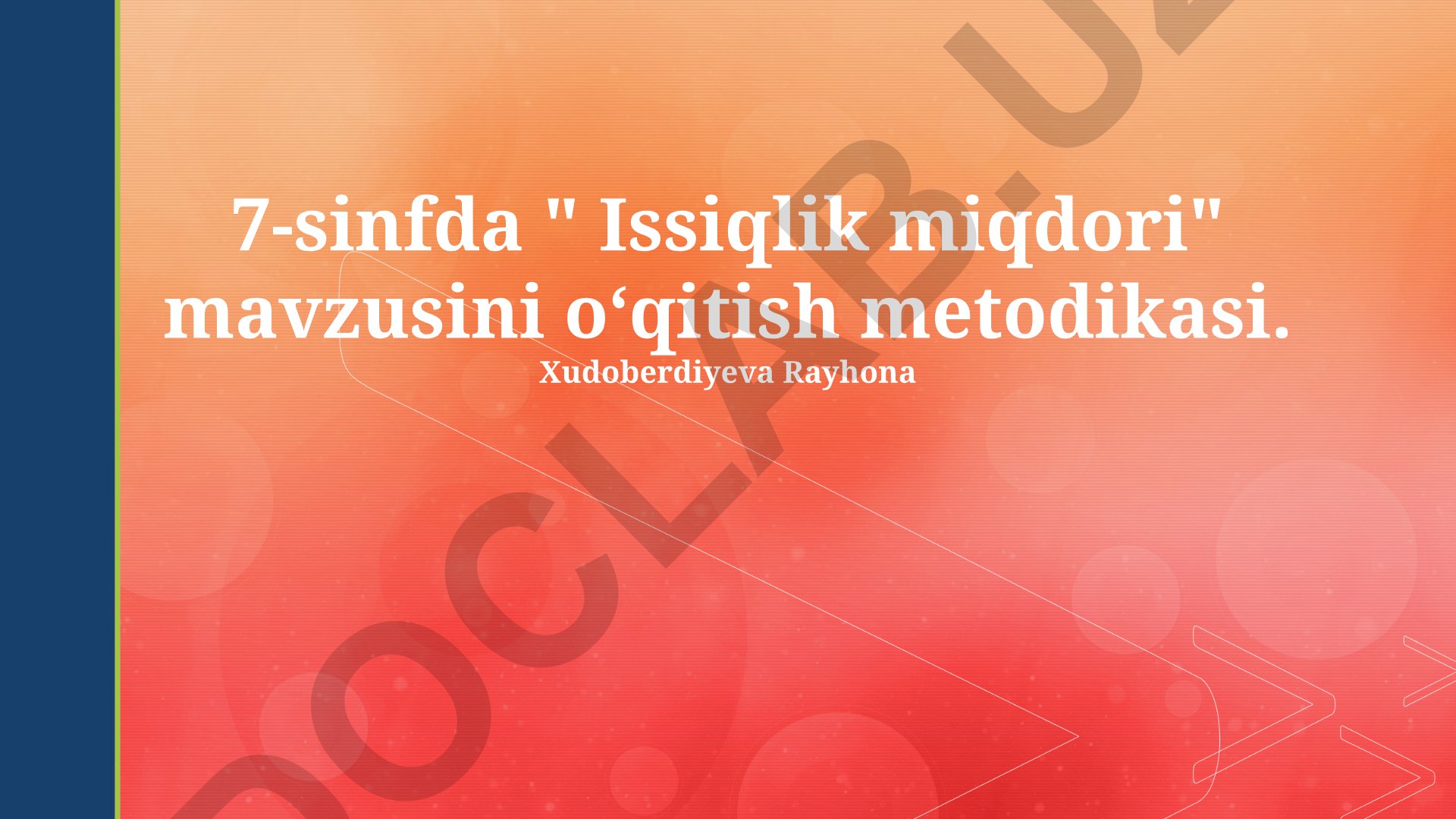 7-sinfda Issiqlik miqdori mavzusini o'qitish metodikasi