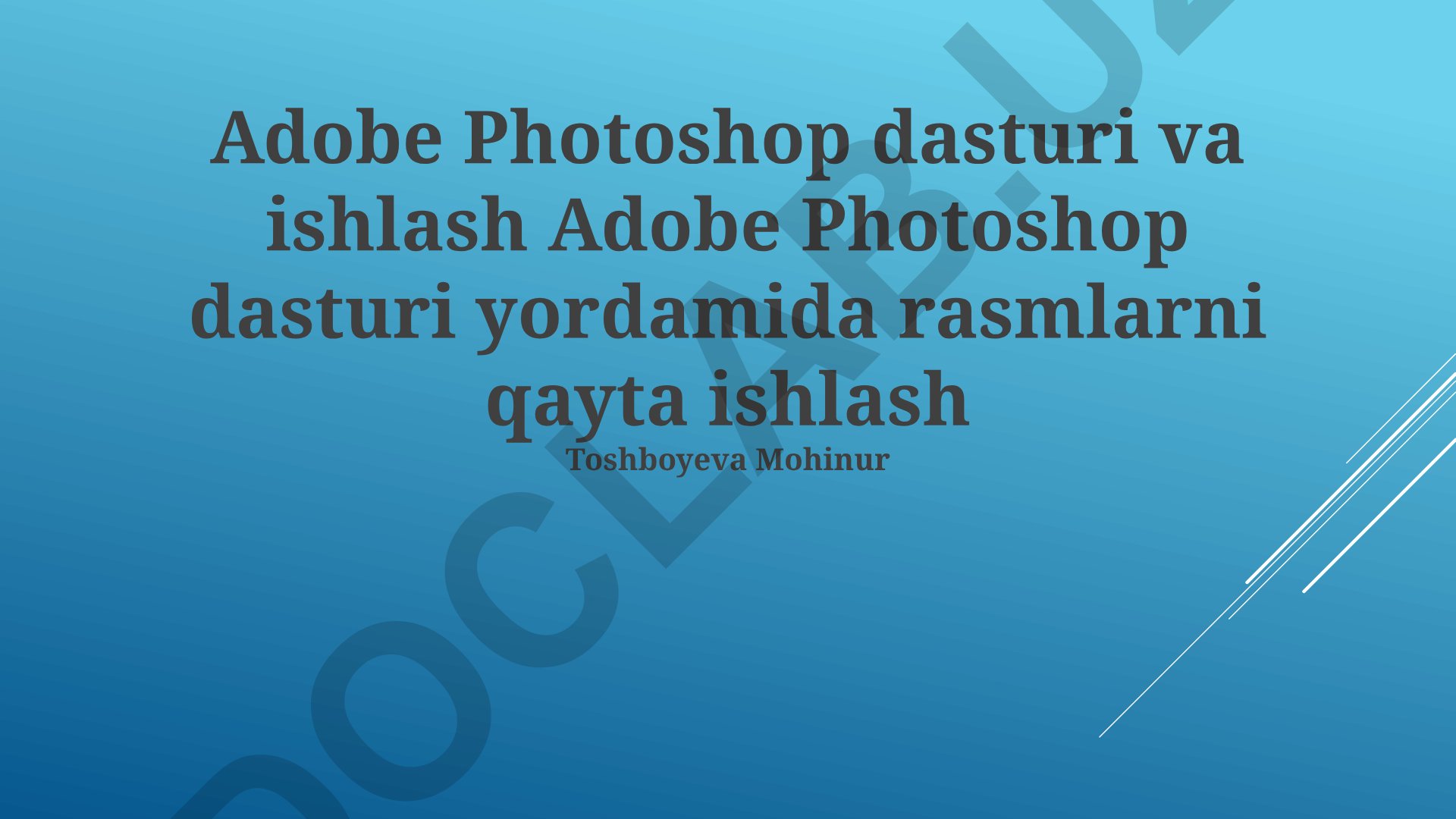 Adobe Photoshop dasturi va rasmlarni qayta ishlash