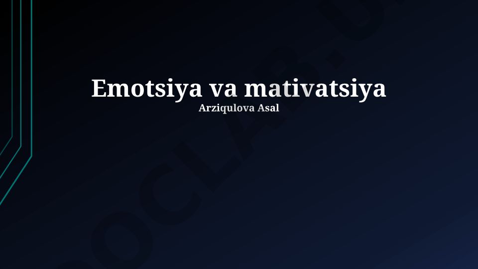 Emotsiya va motivatsiyaning asoslari va psixologik farovonlik