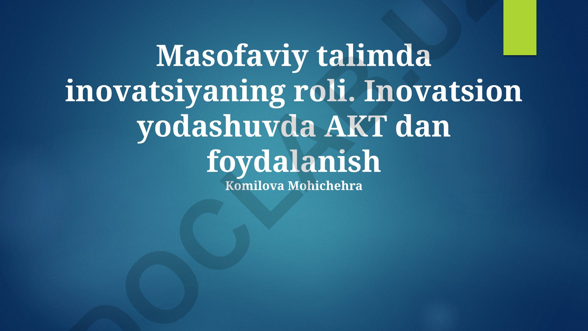 Masofaviy ta'limda inovatsiyaning roli va AKTdan foydalanish