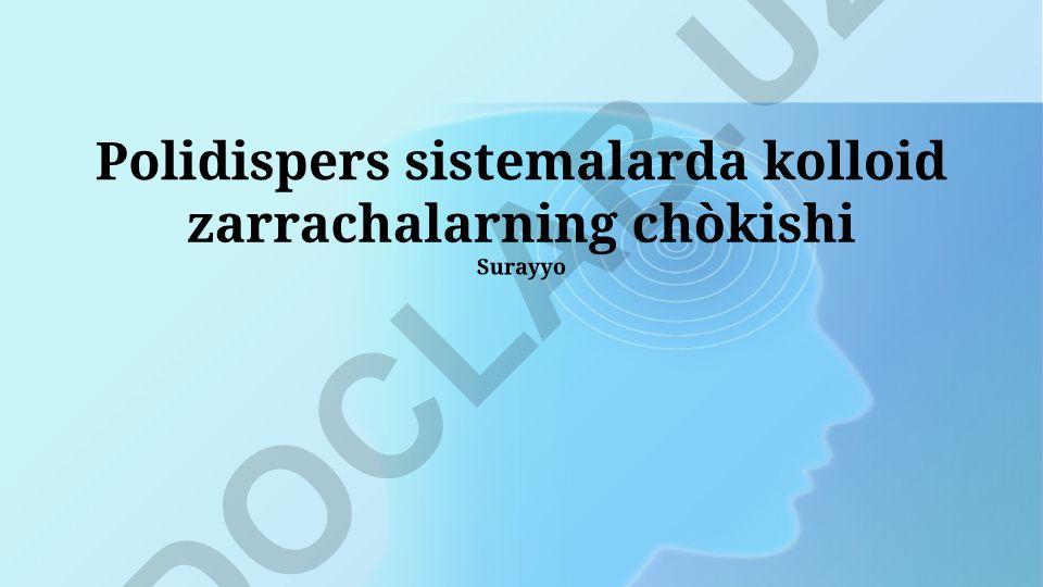 Polidispers sistemalarda kolloid zarrachalarning cho'kishi