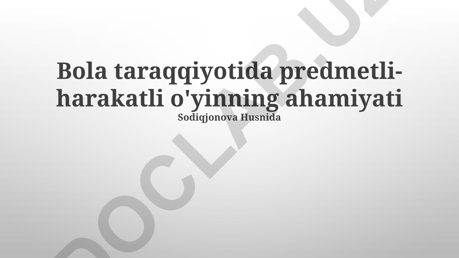 Bola taraqqiyotida predmetli-harakatli o'yinning ahamiyati