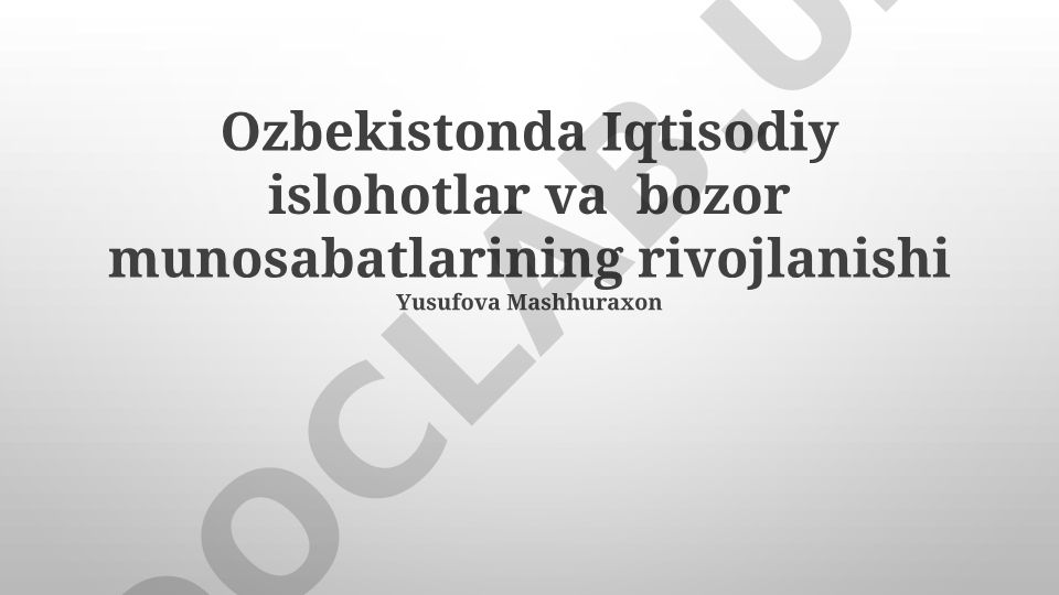 O'zbekistonda iqtisodiy islohotlar va bozor munosabatlarining rivojlanishi
