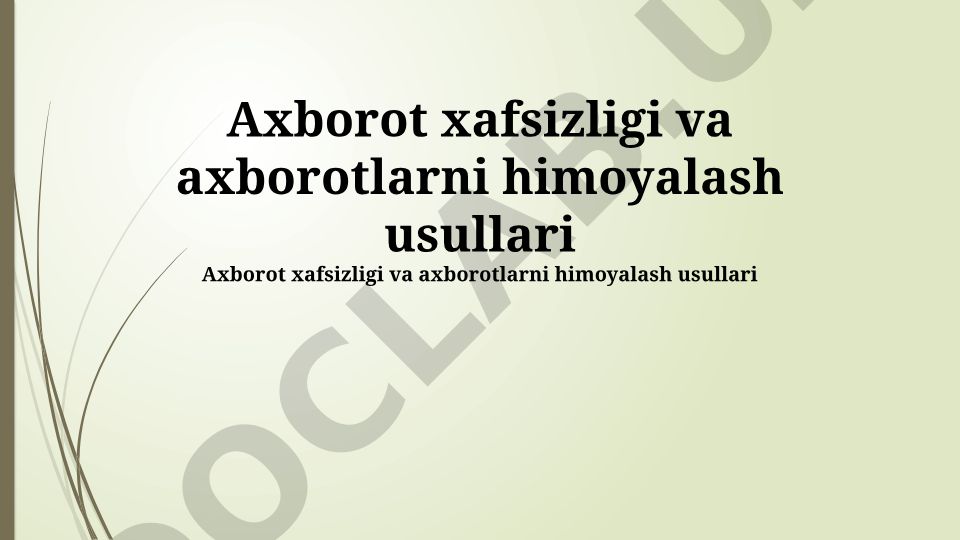 Axborot xafsizligi va axborotlarni himoyalash usullari