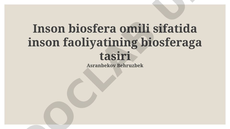 Inson faoliyatining biosferaga ta'siri va ekologik muammolar