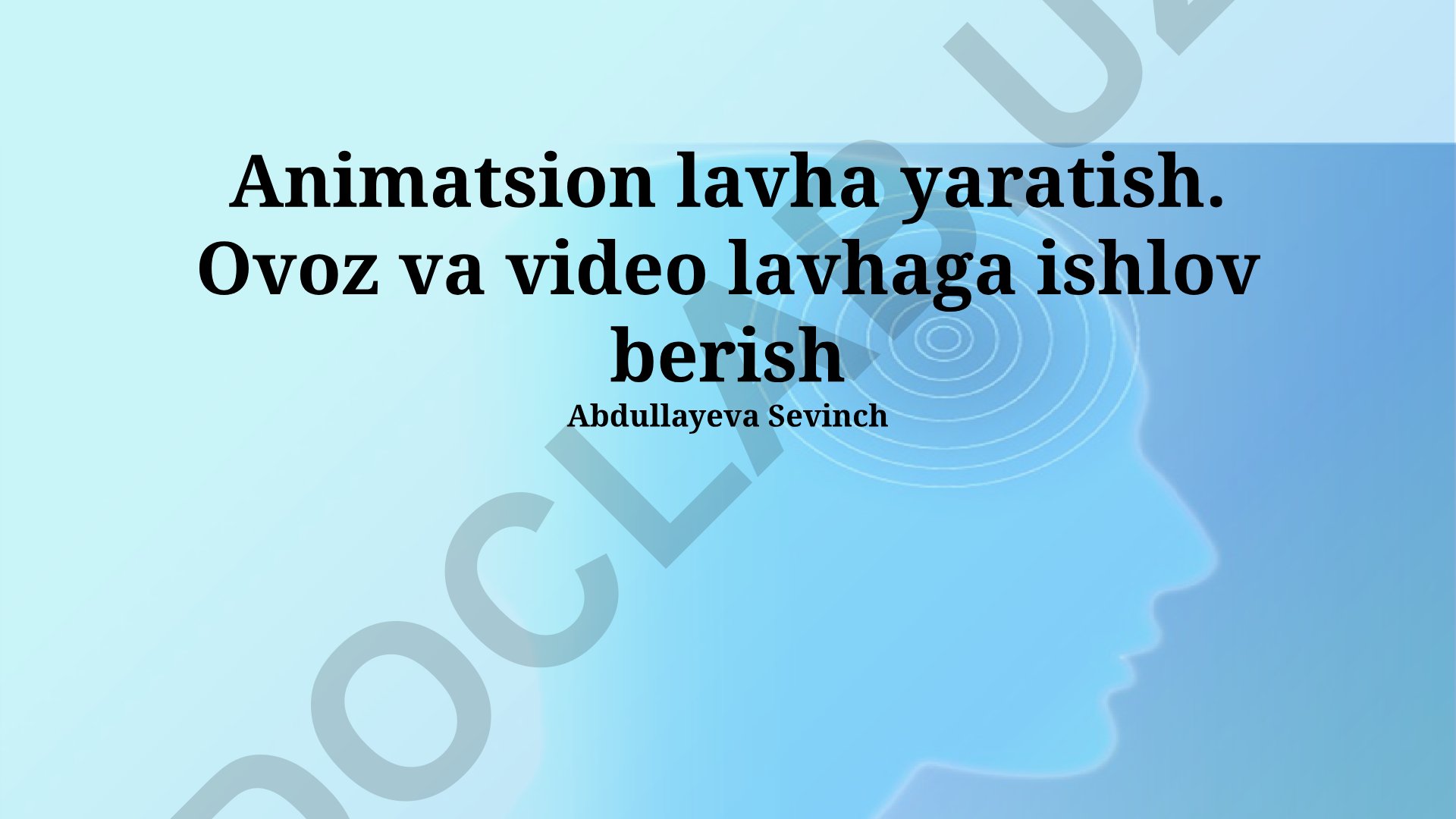 Animatsion lavha yaratish va ovoz-video tahrirlash